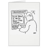 Cashpoint Machine Says "Don't Blow it on Beer" Cards (Front)