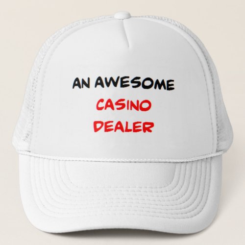 casino dealer awesome trucker hat