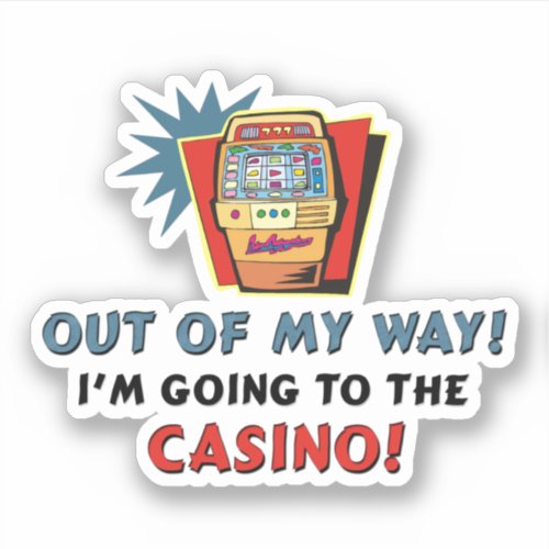 Casino Out of My Way Contour Cut Sticker