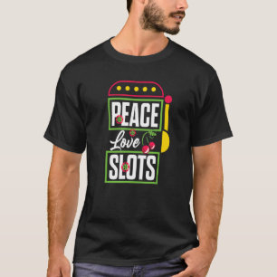 Casino  Peace Love Slots Graphic Slot Machine T-Shirt