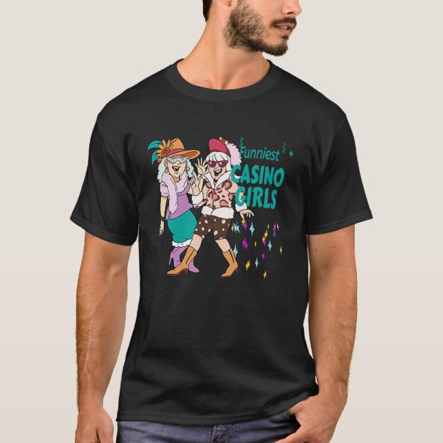 Casino Trip Funniest Casino Girls Casino Trip Fun  T-Shirt (Front)