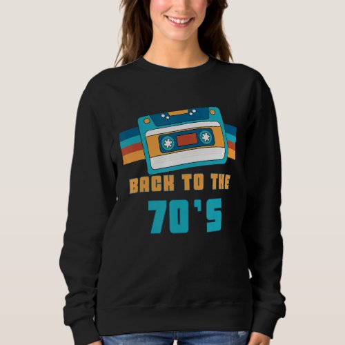 Cassette Tape Back To 70s 70s Party Retro Sweatshirt