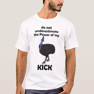 Cassowary Bird Kick Power Funny Quote T-Shirt