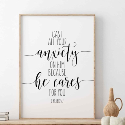 Cast All Your Anxiety On Him 1 Peter 57 Poster