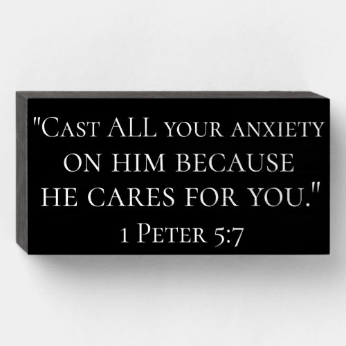 Cast ALL your anxiety on Him Powerful Bible Quote Wooden Box Sign