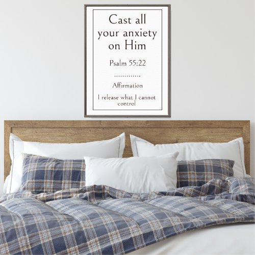 Cast all your anxiety on Him, Psalm 55:22 Bible  Canvas Print