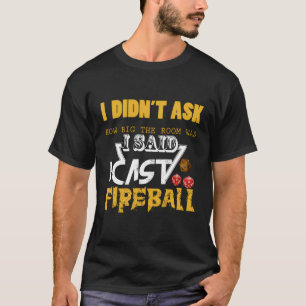 Cast Fireball Role Playing Games Gift For Tabletop T-Shirt