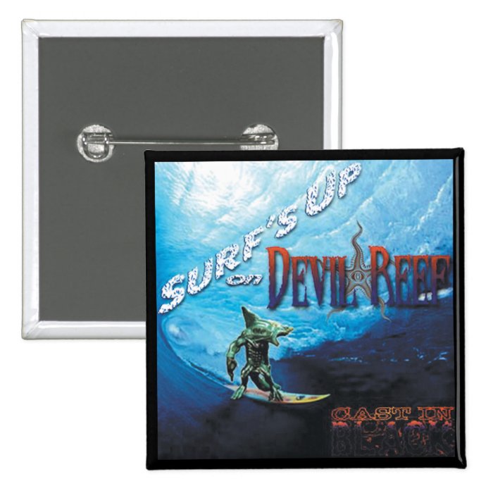 CAST IN BLACK Surf's Up on Devil Reef Promo Badge Pins