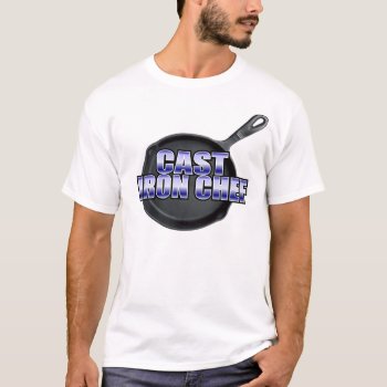 Cast Iron Chef T-shirt by BrianWonderful at Zazzle