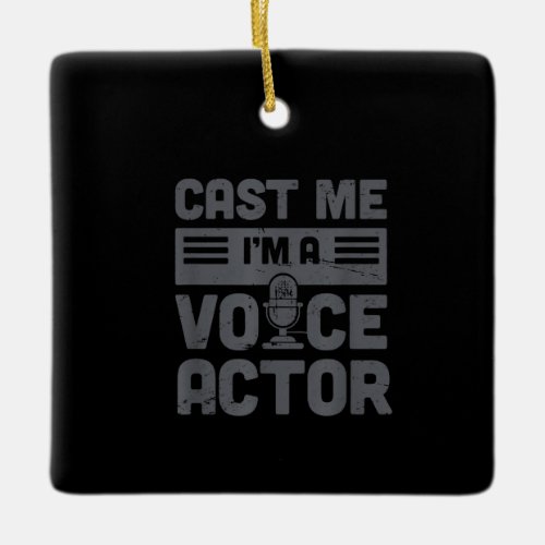 Cast Me Funny Voice_Over Artist  Voice Acting Ceramic Ornament