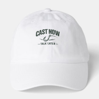 Cast Now-Talk Later- Fishing T-shirt Hat