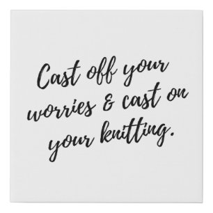 "Cast Off Your Worries" Knitting Wall Art