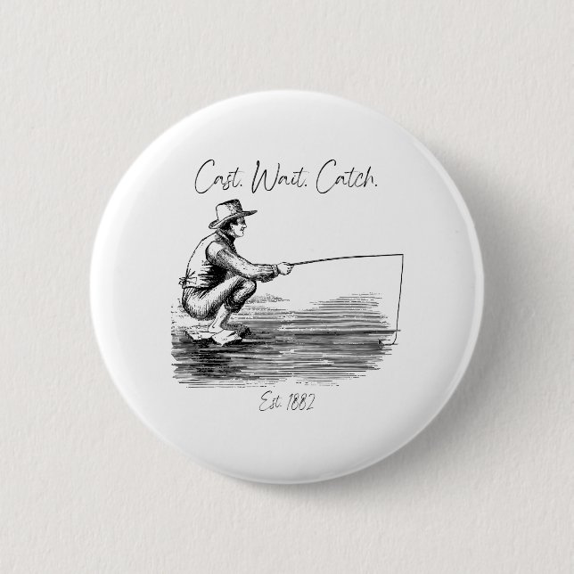 Cast. Wait. Catch Button (Front)