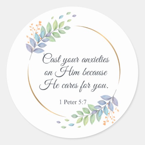 Cast Your Anxieties on Him 1 Peter 57 Classic Round Sticker