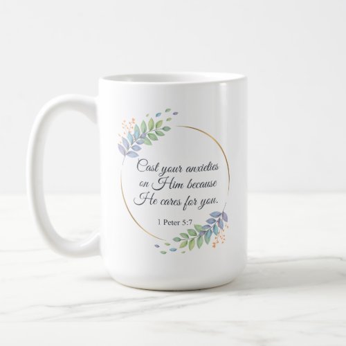 Cast Your Anxieties on Him 1 Peter 57 Coffee Mug