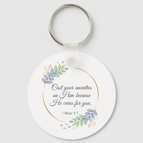 Cast Your Anxieties on Him 1 Peter 57 Keychain