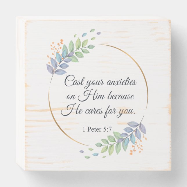 Cast Your Anxieties on Him 1 Peter 5:7 Wooden Box Sign (Front Horizontal)