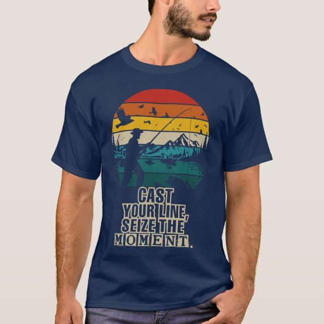 Cast Your Line, Reel in the Moments – Fishing  T-Shirt (Front)