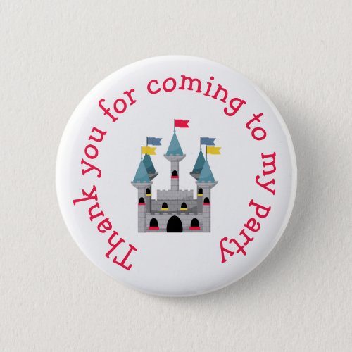 Castle Birthday  Thank you for coming Pinback Button