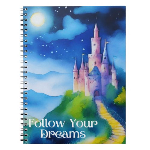 Castle on a Hill Follow Your Dreams Notebook