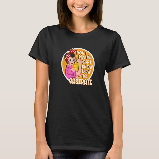 Castrate Feminist Girl Feminism Vet Tech Dog Owner T-Shirt (Front)