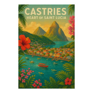 CASTRIES — HEART OF SAINT LUCIA’.” POSTER