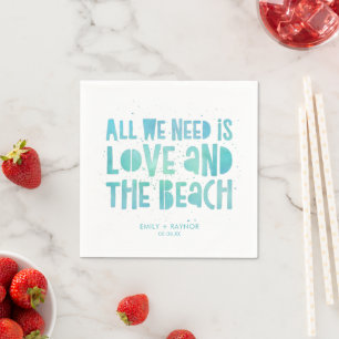 Casual All We Need is Love Beach Wedding Napkins