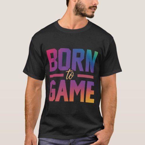 Casual Born to Game Sport t_shirt design