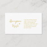 Casual elegance minimal, Gold, Honeymoon Wish Enclosure Card<br><div class="desc">This is the Modern casual elegance,  minimal,  in Yellow Gold ink,  Script minimalism,  typeface font,  Wedding Enclosure Card. You can change the font colours,  and add your wedding details in the matching font / lettering. #TeeshaDerrick</div>
