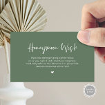 Casual Elegance, Sage, Honeymoon Wish Enclosure Card<br><div class="desc">This is the Modern casual elegance script,  in Forest sage green themed Wedding Enclosure Card. You can change the font colours,  and add your wedding details in the matching font / lettering. #TeeshaDerrick</div>