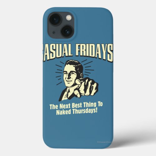 Casual Fridays Naked Thursdays iPhone 13 Case