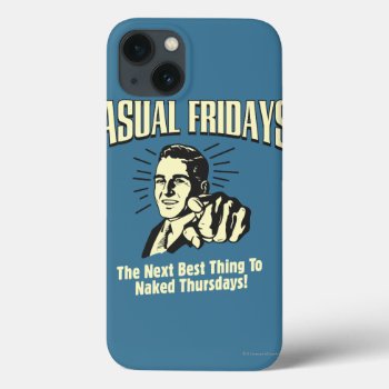 Casual Fridays: Naked Thursdays Iphone 13 Case by RetroSpoofs at Zazzle