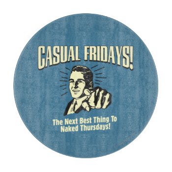 Casual Fridays: Naked Thursdays Cutting Board by RetroSpoofs at Zazzle