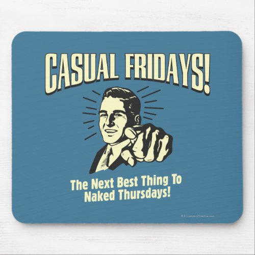 Casual Fridays Naked Thursdays Mouse Pad