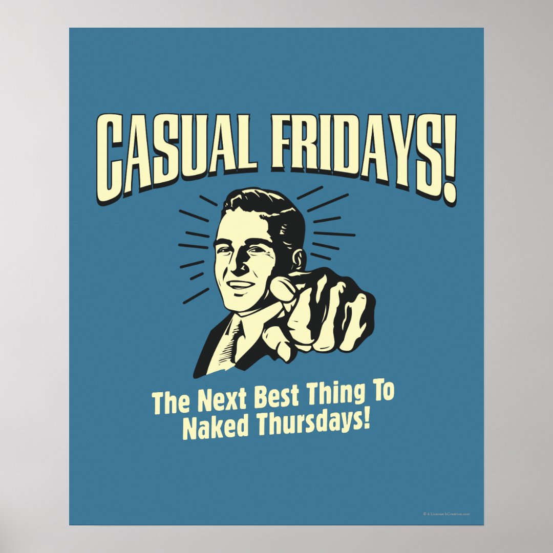 Casual Fridays Naked Thursdays Poster Zazzle