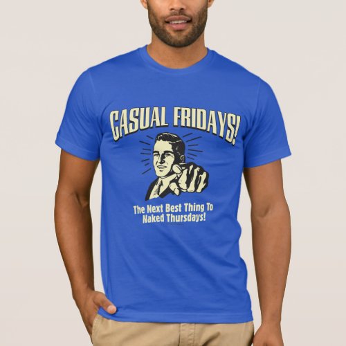 Casual Fridays Naked Thursdays T_Shirt