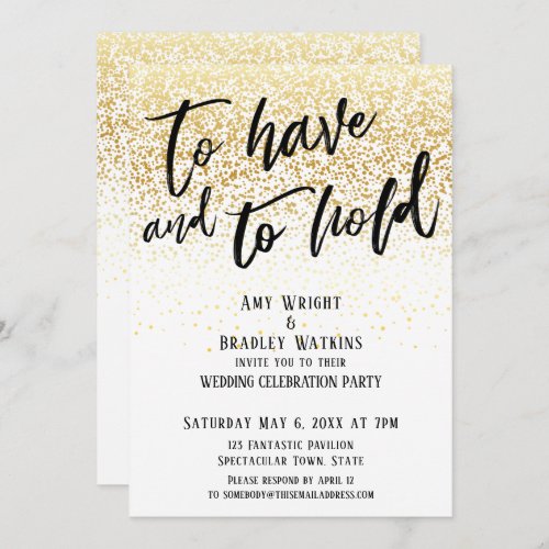 Casual Hand To Have and To Hold Gold Confetti Invitation
