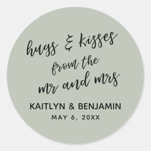 Casual Hugs  Kisses from the Mr and Mrs Sage Classic Round Sticker