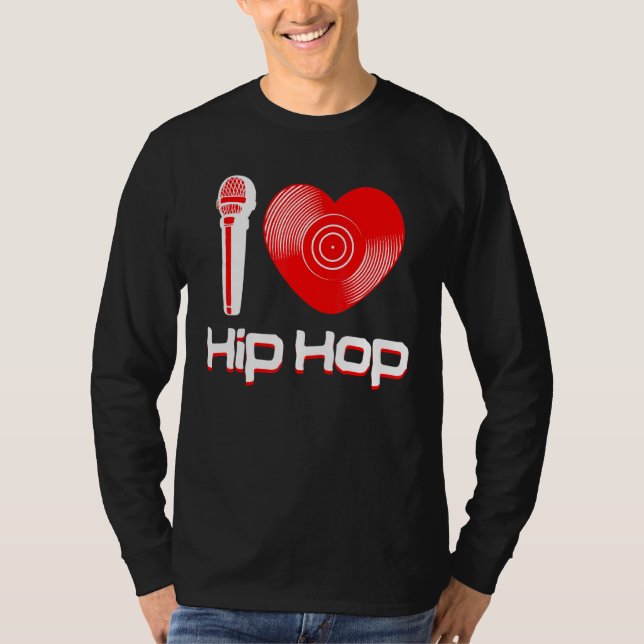 Casual I Love Hip Hop Music Rap Fan Breakdance Dj  T-Shirt (Front)