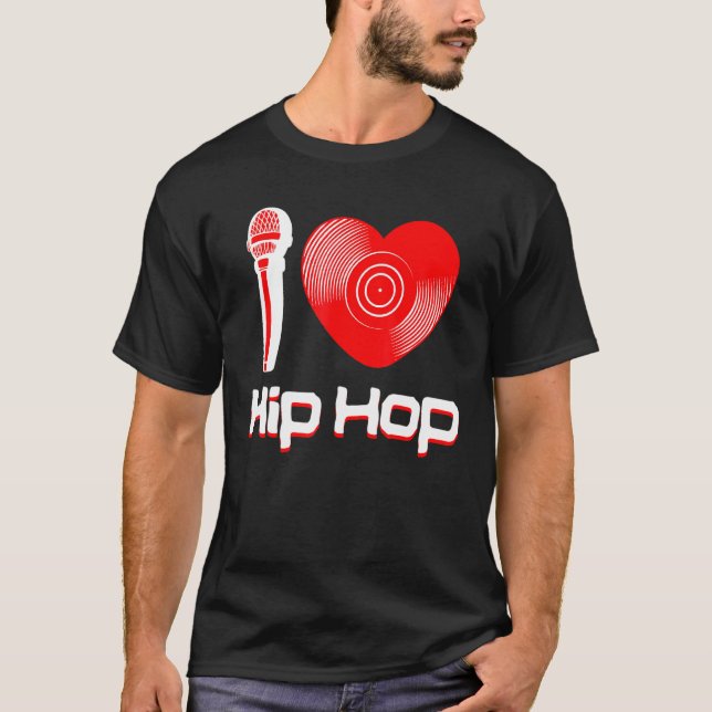 Casual I Love Hip Hop Music Rap Fan Breakdance Dj  T-Shirt (Front)