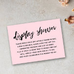Casual Pastel Pink Display Baby Shower No Wrapping Enclosure Card<br><div class="desc">If you're hosting a no-gift-wrap display shower for a mommy-to-be, this simple card could be the choice for you. Using a casual handwriting script font, I added a graphic typography header that reads "display shower" on the front, and "to" and "from" for the gift tag side. The template field was...</div>