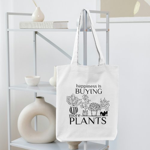Casual Scripted Happiness is Buying More Plants Tote Bag