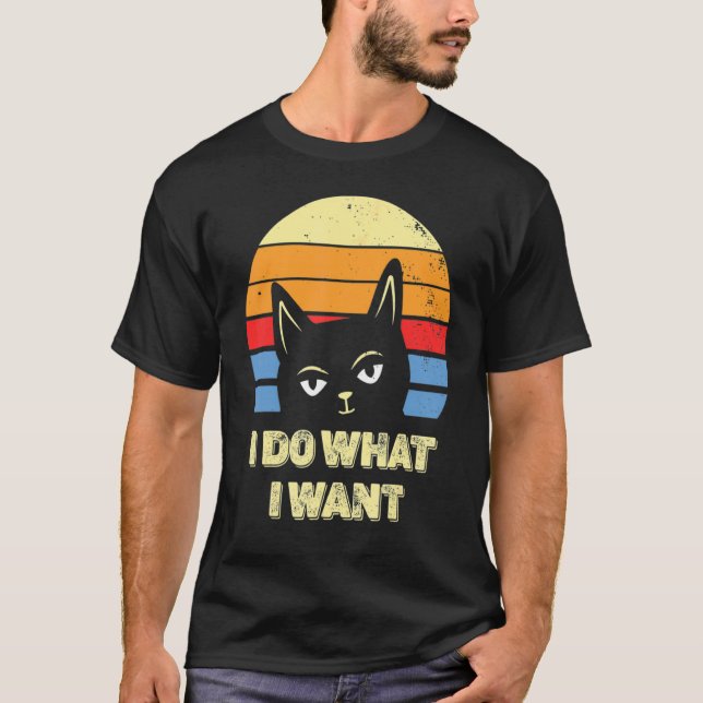 Cat   2022 Retro Cat I Do What I Want Cat 15 T-Shirt (Front)