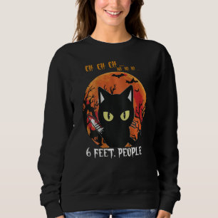 Cat 6 Feet People Oh Oh Oh Scary Halloween Costume Sweatshirt