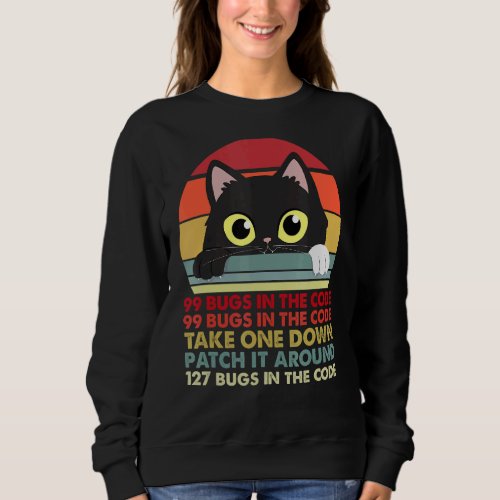 Cat 99 Bugs In The Code Take One Down Patch It Aro Sweatshirt