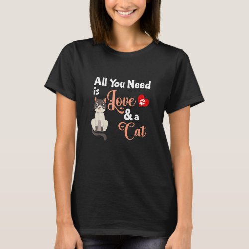Cat   All You Need Is Love And A Cat Slogan T_Shirt
