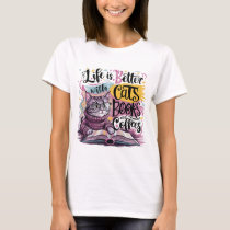 Cat and Book: Life is Better With Cats, Books, T-Shirt