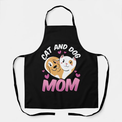 Cat And Dog Mom Cats Lover Dogs Apron