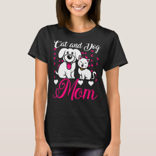 Cat And Dog Mom Pet Animals  Owner Mother's Day T-Shirt