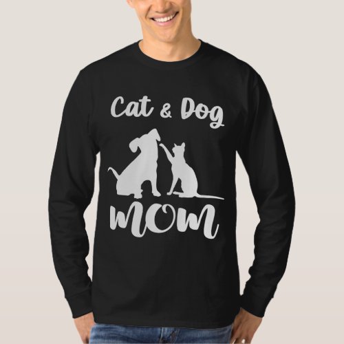 Cat and Dog Mom Pets Animals Lover Puppy for Women T_Shirt